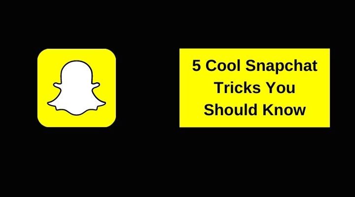5 Cool Snapchat Tricks You Should Know